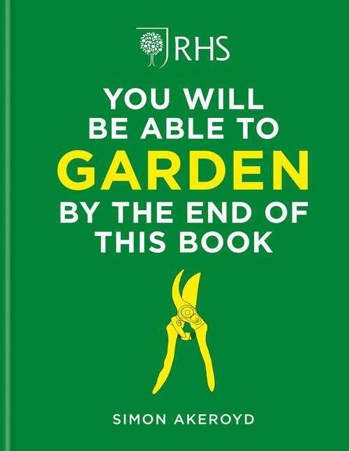 Book cover of RHS You Will Be Able to Garden By the End of This Book