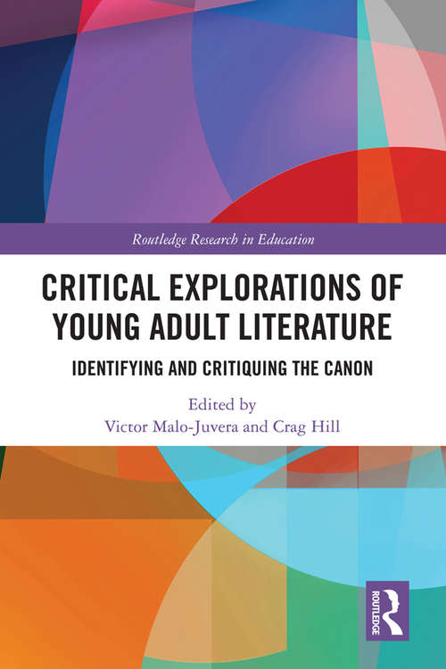Book cover of Critical Explorations of Young Adult Literature: Identifying and Critiquing the Canon (Routledge Research in Education)