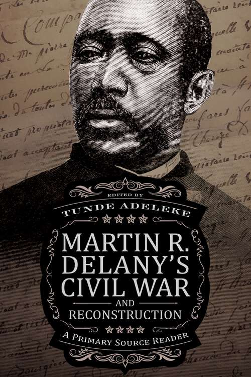 Book cover of Martin R. Delany's Civil War and Reconstruction: A Primary Source Reader (EPUB Single)