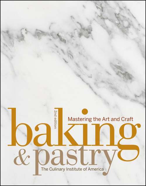 Book cover of Baking and Pastry Mastering the Art and Craft,2nd edition