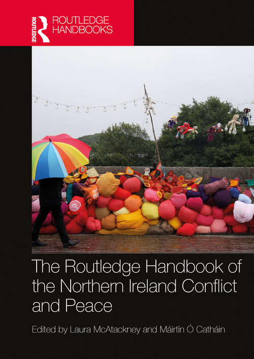 Book cover of The Routledge Handbook of the Northern Ireland Conflict and Peace