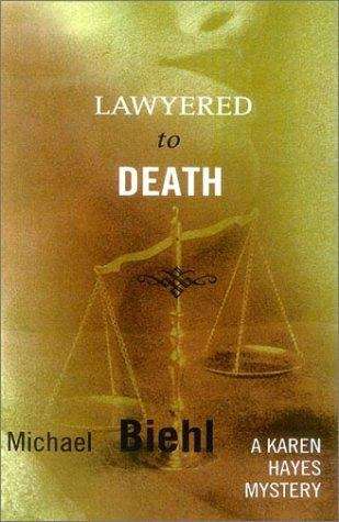 Lawyered To Death: a Karen Hayes mystery