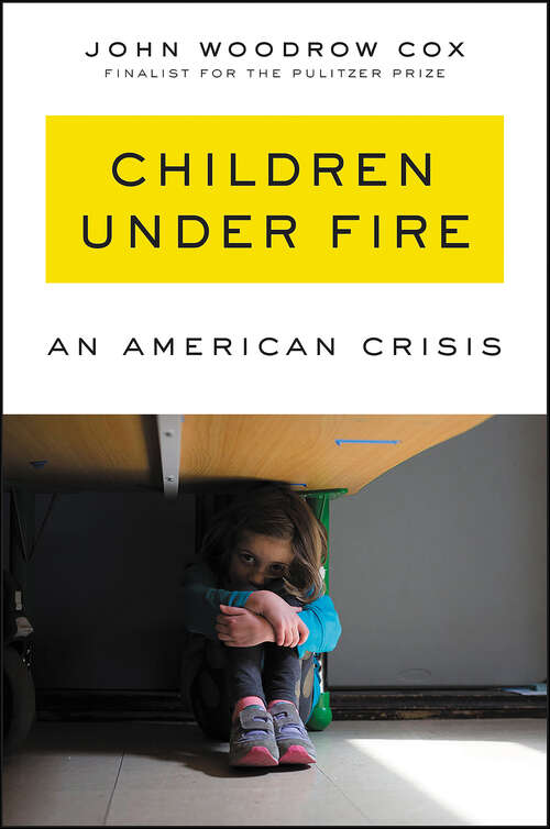Book cover of Children Under Fire: An American Crisis