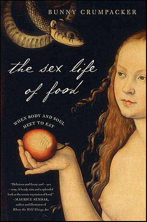 Book cover of The Sex Life of Food: When Body and Soul Meet to Eat