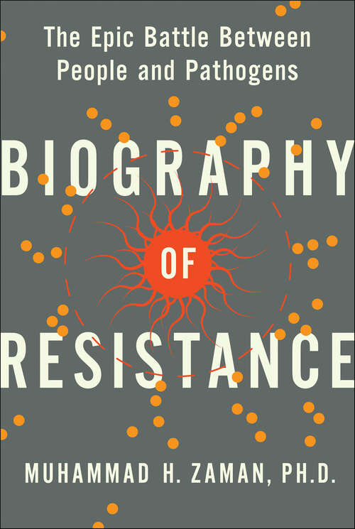 Book cover of Biography of Resistance: The Epic Battle Between People and Pathogens