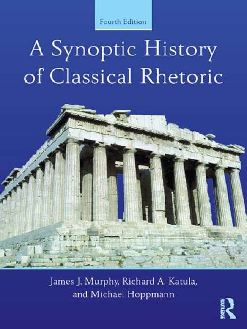 A Synoptic History of Classical Rhetoric