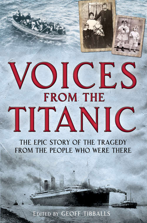 Book cover of Voices from the Titanic: The Epic Story Of The Tragedy From The People Who Were There