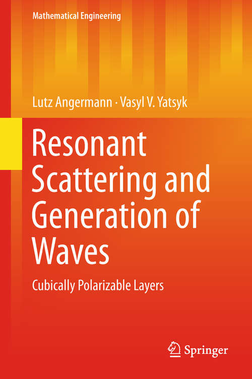 Resonant Scattering and Generation of Waves: Cubically Polarizable Layers (Mathematical Engineering Ser.)