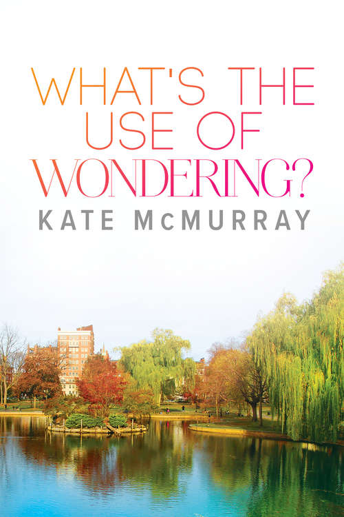 Book cover of What's the Use of Wondering? (WMU #2)