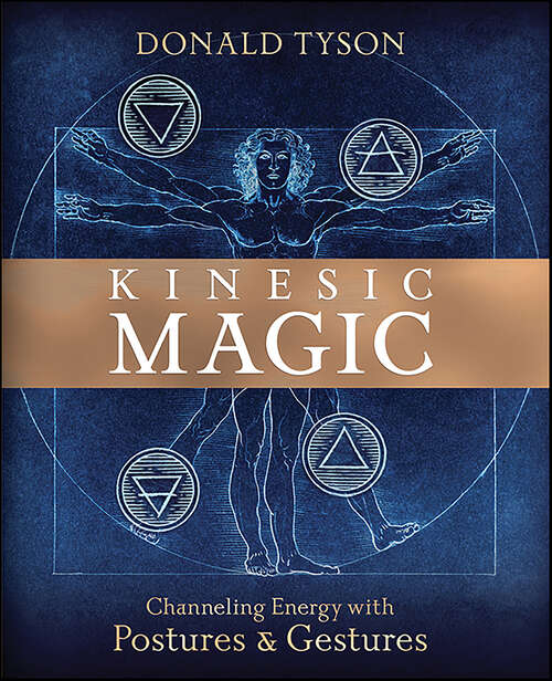 Book cover of Kinesic Magic: Channeling Energy with Postures & Gestures