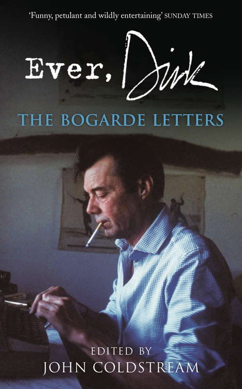 Book cover of Ever, Dirk: The Bogarde Letters