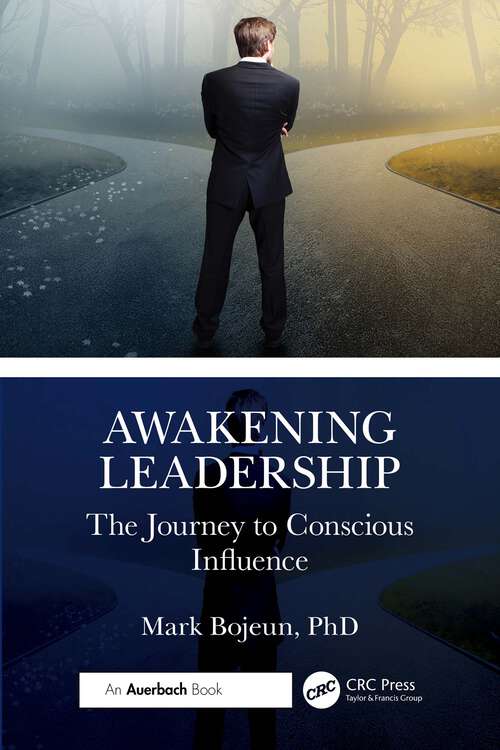Book cover of Awakening Leadership: The Journey to Conscious Influence (1)