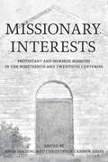 Missionary Interests: Protestant and Mormon Missions of the Nineteenth and Twentieth Centuries