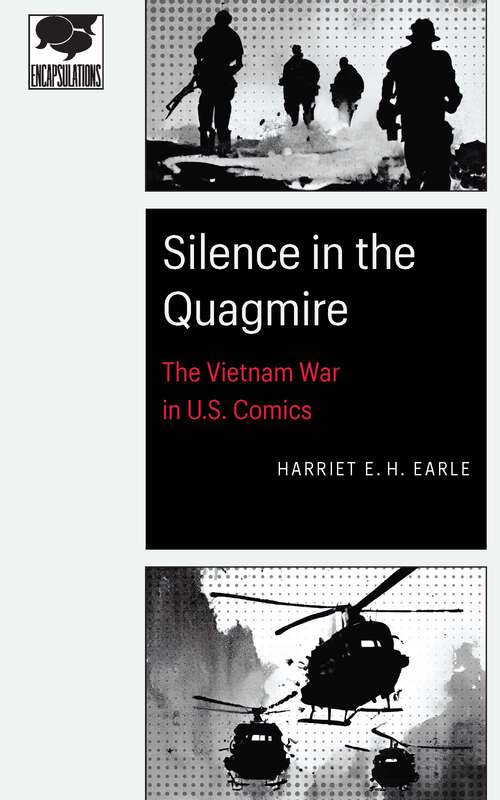 Book cover of Silence in the Quagmire: The Vietnam War in U.S. Comics (Encapsulations: Critical Comics Studies)