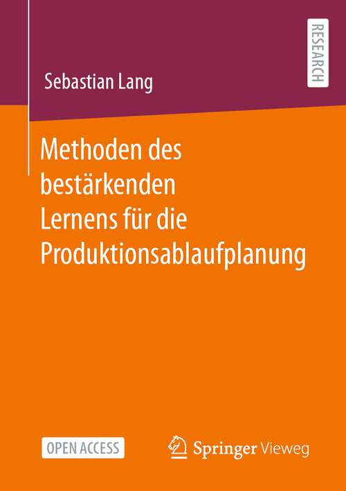 Book cover of Methoden des bestärkenden Lernens für die Produktionsablaufplanung (1. Aufl. 2023)