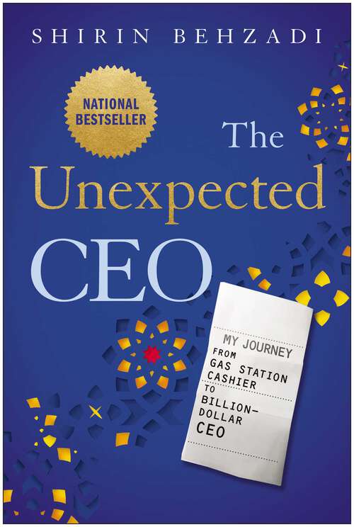 Book cover of The Unexpected CEO: My Journey from Gas Station Cashier to Billion-Dollar CEO