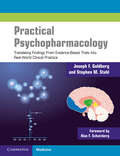 Practical Psychopharmacology: Translating Findings From Evidence-Based Trials into Real-World Clinical Practice