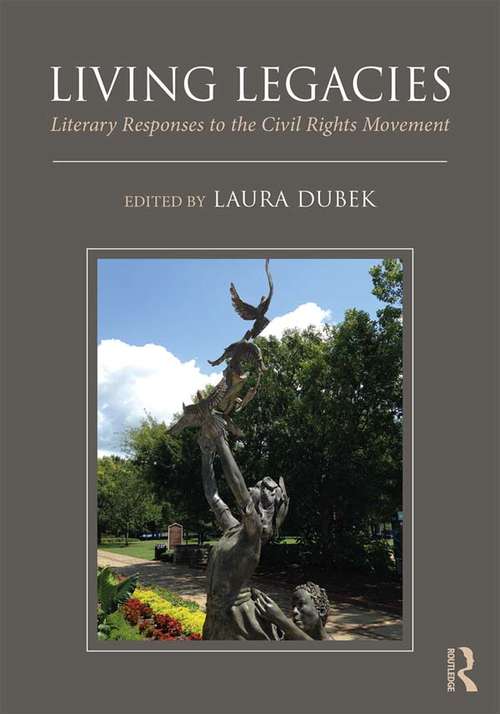 Book cover of Living Legacies: Literary Responses to the Civil Rights Movement