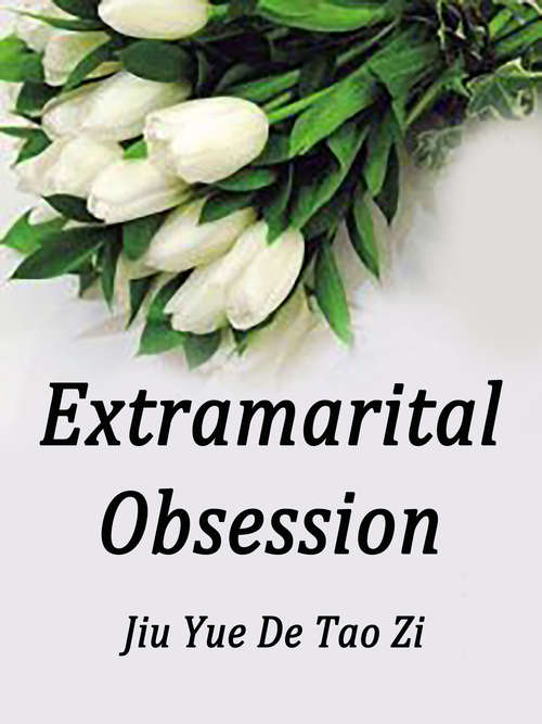 Extramarital Obsession: Volume 1 (Volume 1 #1)