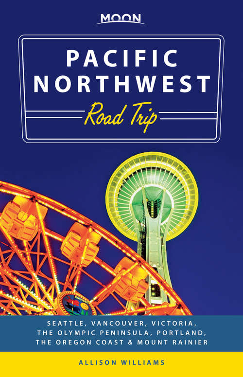 Book cover of Moon Pacific Northwest Road Trip