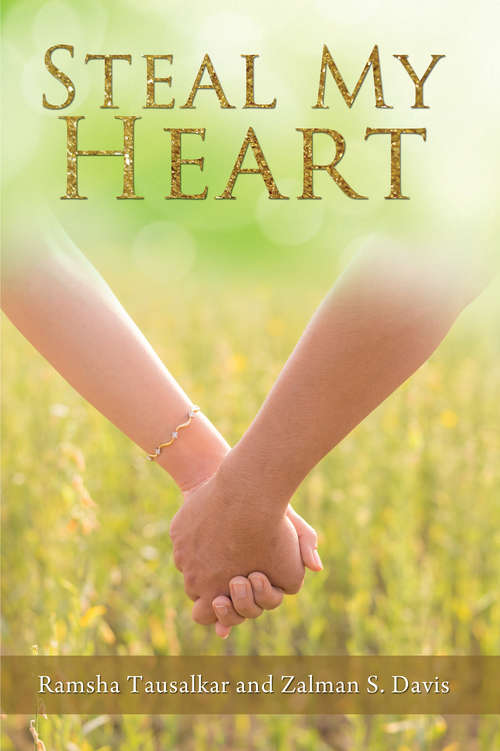 Book cover of Steal My Heart: Stolen Hearts are Easier to Break