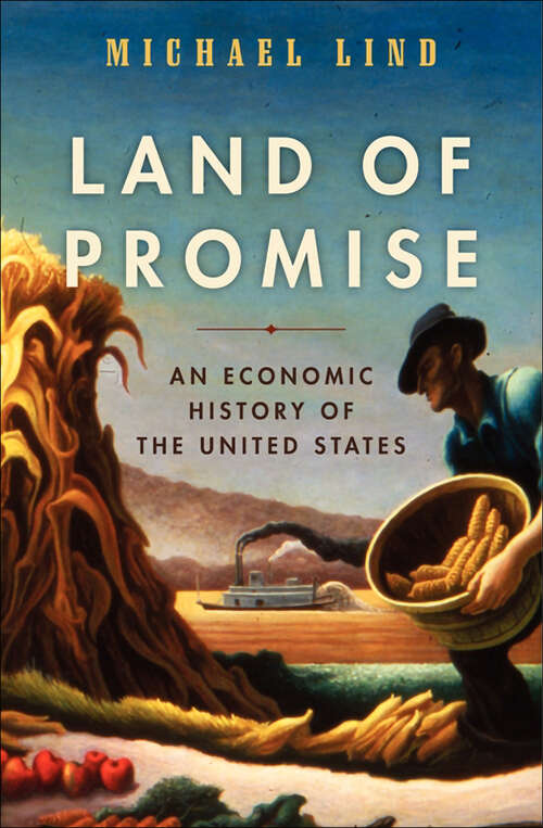 Book cover of Land of Promise: An Economic History of the United States