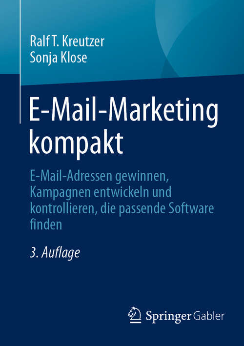 Book cover of E-Mail-Marketing kompakt: E-Mail-Adressen gewinnen, Kampagnen entwickeln und kontrollieren, die passende Software finden (3. Auflage 2025)