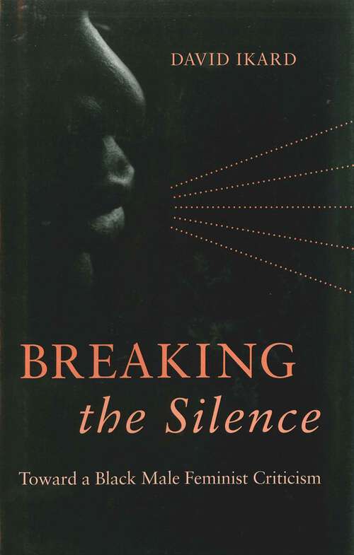 Book cover of Breaking the Silence: Toward a Black Male Feminist Criticism
