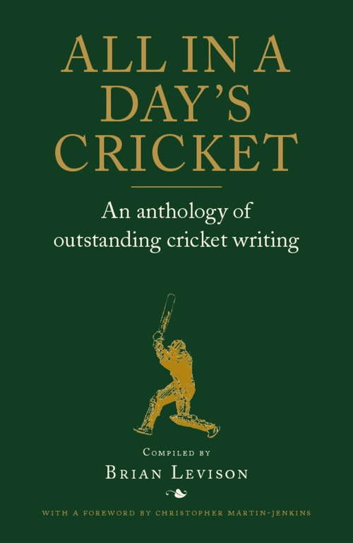All in a Day's Cricket: An Anthology Of Outstanding Cricket Writing