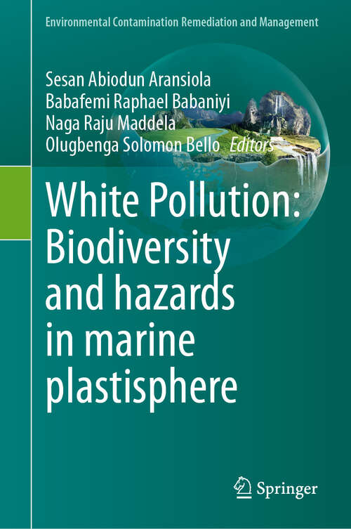 Book cover of White Pollution: Biodiversity and hazards in marine plastisphere (Environmental Contamination Remediation and Management)