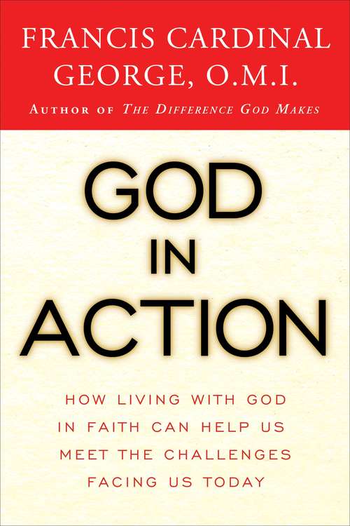 Book cover of God in Action: How Faith in God Can Address the Challenges of the World
