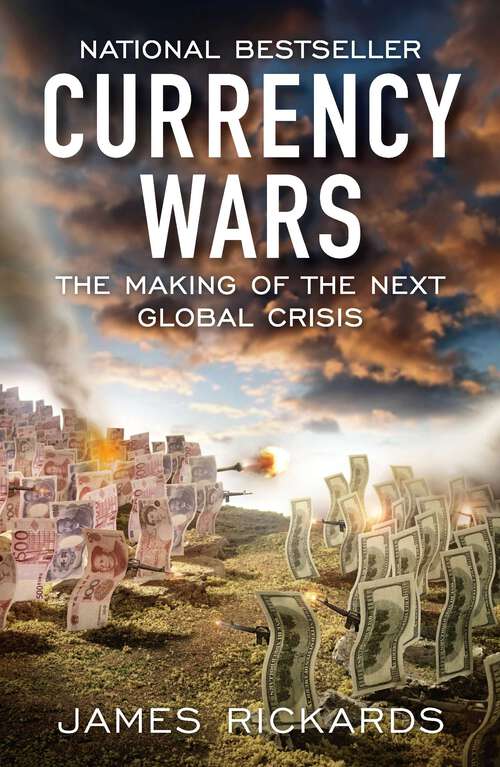 Book cover of Currency Wars: The Making of the Next Global Crisis