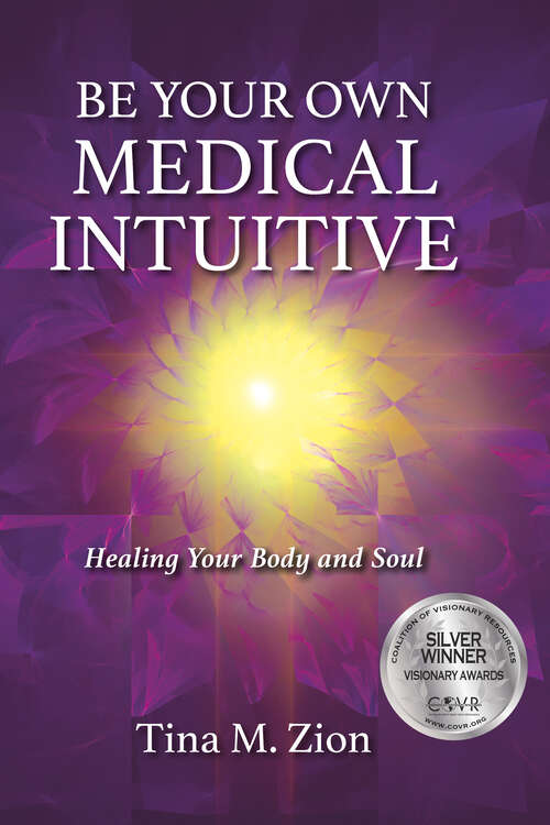Book cover of Be Your Own Medical Intuitive: Healing Your Body and Soul (the Medical Intuitive series #3)