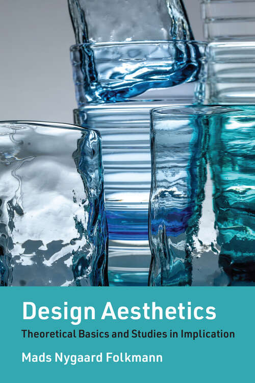 Book cover of Design Aesthetics: Theoretical Basics and Studies in Implication (Design Thinking, Design Theory Ser.)