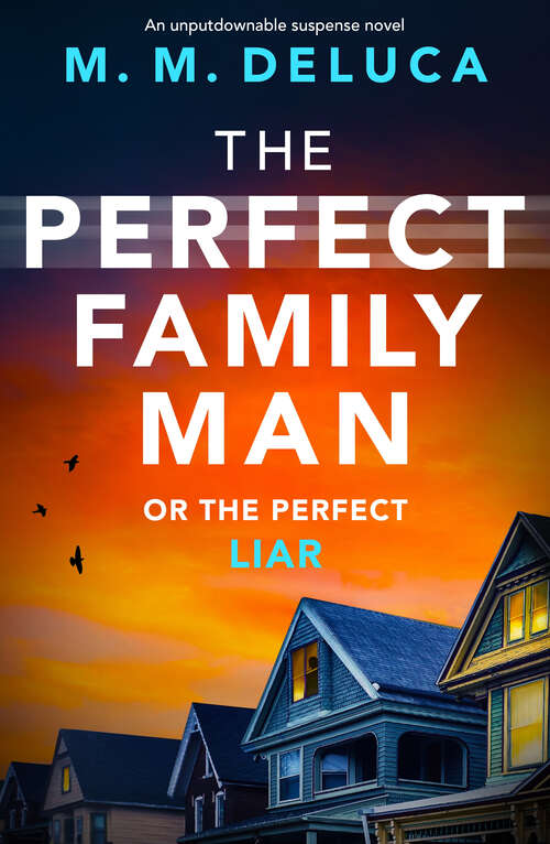 Book cover of The Perfect Family Man: An unputdownable suspense novel