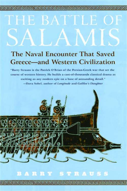 The Battle of Salamis: The Naval Encounter That Saved Greece and Western Civilization