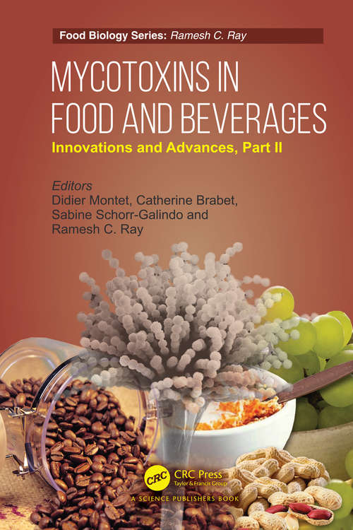 Mycotoxins in Food and Beverages: Innovations and Advances, Part II (Food Biology Series)