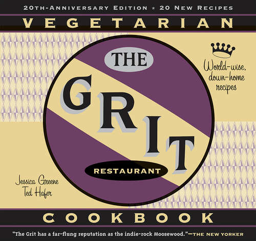 Book cover of The Grit Cookbook: World-Wise, Down-Home Recipes (Rev & Exp Ed)