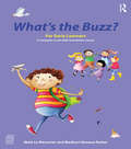 What's the Buzz? For Early Learners: A complete social skills foundation course