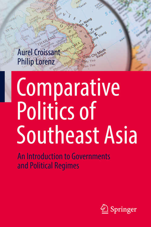 Comparative Politics of Southeast Asia: An Introduction to Governments and Political Regimes