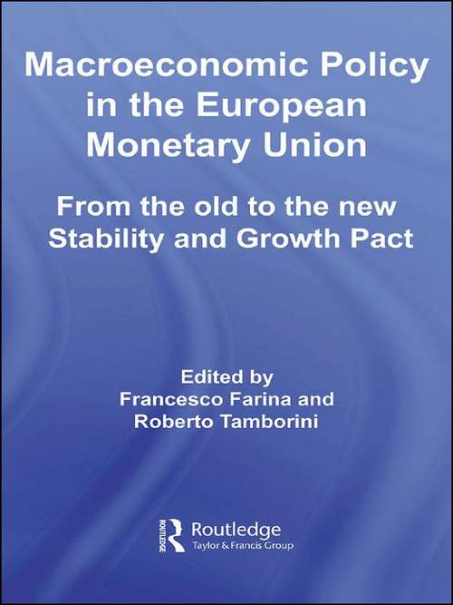 Macroeconomic Policy in the European Monetary Union: From the Old to the New Stability and Growth Pact (Routledge Studies In The European Economy Ser.)