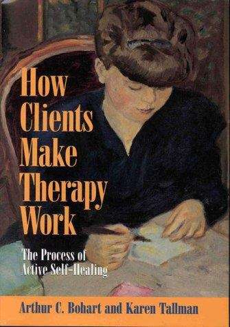 Book cover of How Clients Make Therapy Work: The Process of Active Self-Healing