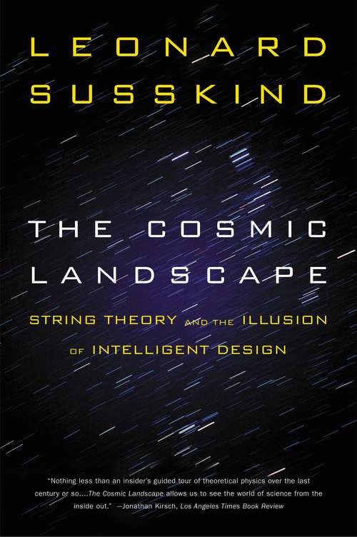 Book cover of The Cosmic Landscape: String Theory and the Illusion of Intelligent Design