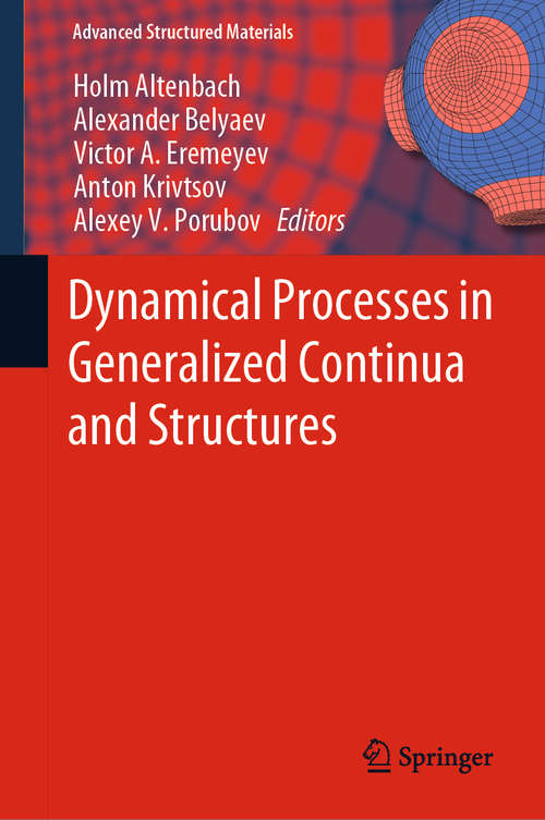 Dynamical Processes in Generalized Continua and Structures (Advanced Structured Materials #103)