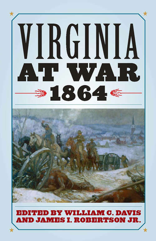 Virginia at War, 1864 (Virginia at War)