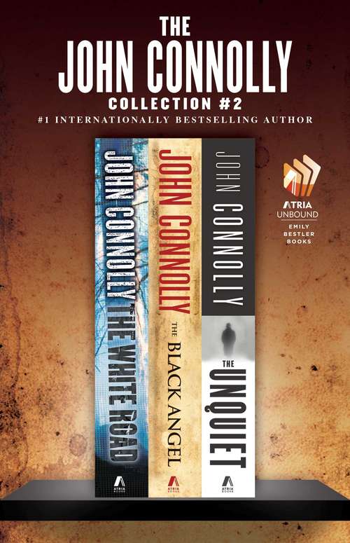 Book cover of The John Connolly Collection #2: The White Road, The Black Angel, and The Unquiet