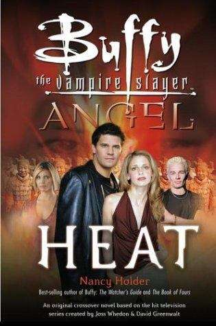 Heat (Buffy the Vampire Slayer and Angel Crossover)