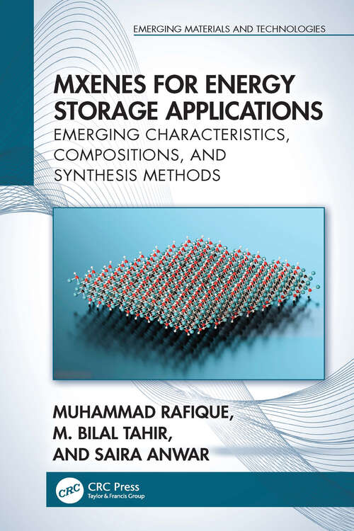 Book cover of MXenes for Energy Storage Applications: Emerging Characteristics, Compositions, and Synthesis Methods (Emerging Materials and Technologies)