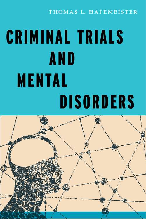 Book cover of Criminal Trials and Mental Disorders (Psychology and Crime #7)