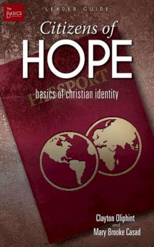 Book cover of Citizens of Hope Leader Guide: Basics of Christian Identity (The Basics)